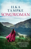 Songwoman: a stunning historical novel from the acclaimed author of 'Skin'