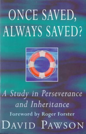 Once Saved, Always Saved? - A Study in Perseverance and Inheritance (ebok) av David Pawson