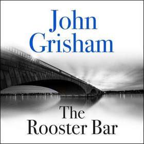 The Rooster Bar - The New York Times and Sunday Times Number One Bestseller (lydbok) av John Grisham