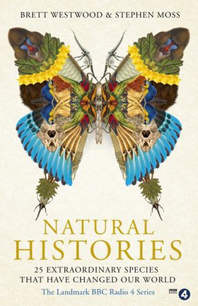 Natural Histories - 25 Extraordinary Species That Have Changed our World (ebok) av Brett Westwood