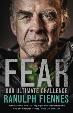 Fear - Our Ultimate Challenge (ebok) av Ranulph Fiennes