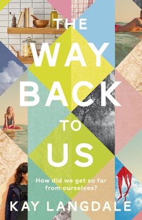 The Way Back to Us - The book about the power of love and family (ebok) av Kay Langdale