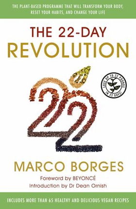 The 22-Day Revolution - The plant-based programme that will transform your body, reset your habits, and change your life. (ebok) av Marco Borges