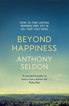 Beyond Happiness - How to find lasting meaning and joy in all that you have (ebok) av Ukjent