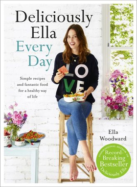 Deliciously Ella Every Day - Simple recipes and fantastic food for a healthy way of life (ebok) av Ella Mills (Woodward)