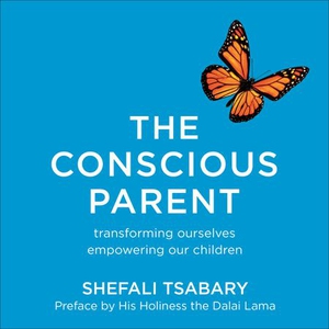 The Conscious Parent (lydbok) av Shefali Tsab