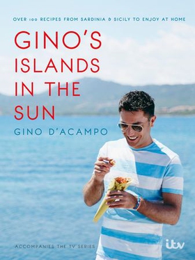 Gino's Islands in the Sun - 100 recipes from Sardinia and Sicily to enjoy at home (ebok) av Gino D'Acampo