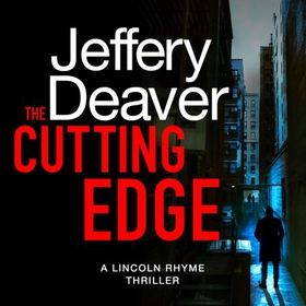 The Cutting Edge - Lincoln Rhyme Book 14 (lydbok) av Jeffery Deaver