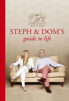 Steph and Dom's Guide to Life - How to get the most out of pretty much everything life throws at you (ebok) av Steph Parker