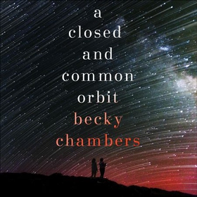 A Closed and Common Orbit - Wayfarers 2 (lydbok) av Becky Chambers