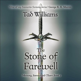 Stone of Farewell - Memory, Sorrow & Thorn Book 2 (lydbok) av Tad Williams