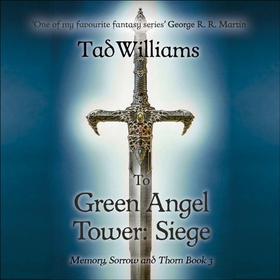 To Green Angel Tower: Siege - Memory, Sorrow & Thorn Book 3 (lydbok) av Tad Williams