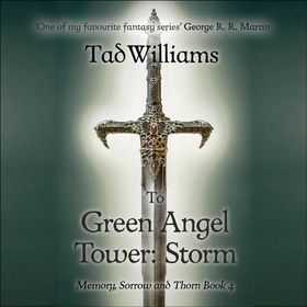 To Green Angel Tower: Storm - Memory, Sorrow & Thorn Book 4 (lydbok) av Tad Williams