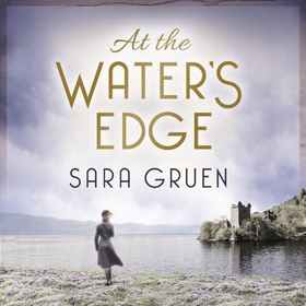 At The Water's Edge - A Scottish mystery from the author of WATER FOR ELEPHANTS (lydbok) av Sara Gruen