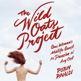 The Wild Oats Project (lydbok) av Robin Rinaldi