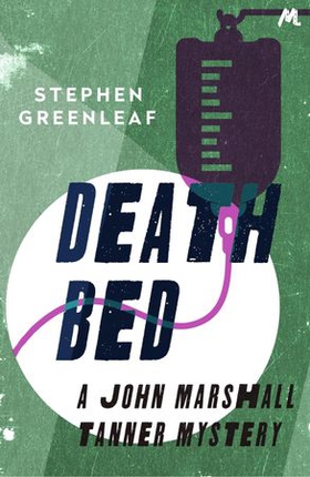 Death Bed - John Marshall Tanner Investigation 2 (ebok) av Stephen Greenleaf