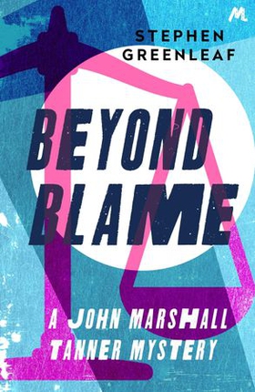 Beyond Blame - John Marshall Tanner Investigation 5 (ebok) av Stephen Greenleaf