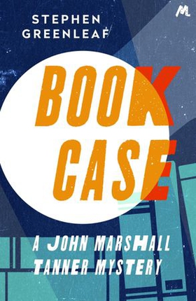 Book Case - John Marshall Tanner Investigation 7 (ebok) av Stephen Greenleaf