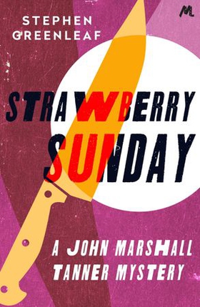 Strawberry Sunday - John Marshall Tanner Investigation 13 (ebok) av Stephen Greenleaf