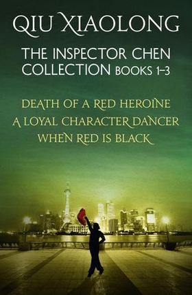 The Inspector Chen Collection 1-3 - Death of a Red Heroine, A Loyal Character Dancer, When Red is Black (ebok) av Qiu Xiaolong