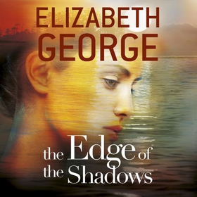 The Edge of the Shadows - Book 3 of The Edge of Nowhere Series (lydbok) av Elizabeth George