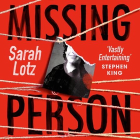 Missing Person - 'I can feel sorry sometimes when a books ends. Missing Person was one of those books' - Stephen King (lydbok) av Sarah Lotz