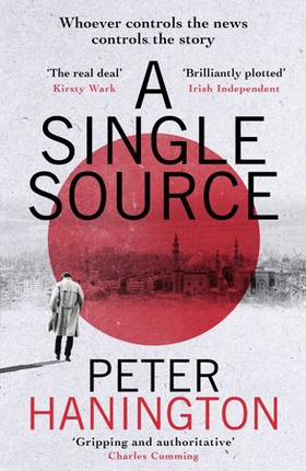 A Single Source - a gripping political thriller from the author of A Dying Breed (ebok) av Peter Hanington