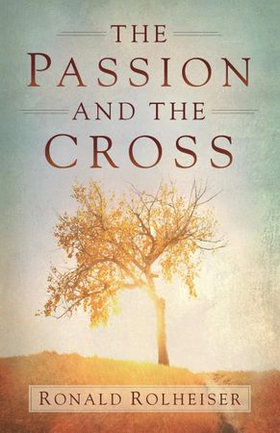 The Passion and the Cross (ebok) av Ukjent