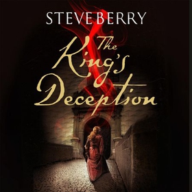 The King's Deception (lydbok) av Steve Berry,