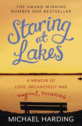 Staring at Lakes - A Memoir of Love, Melancholy and Magical Thinking (ebok) av Michael Harding