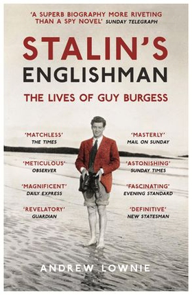Stalin's Englishman: The Lives of Guy Burgess (ebok) av Andrew Lownie
