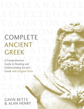 Complete Ancient Greek - A Comprehensive Guide to Reading and Understanding Ancient Greek, with Original Texts (ebok) av Gavin Betts
