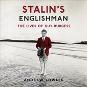 Stalin's Englishman: The Lives of Guy Burgess