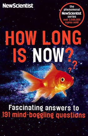 How Long is Now? - Fascinating Answers to 191 Mind-Boggling Questions (ebok) av New Scientist