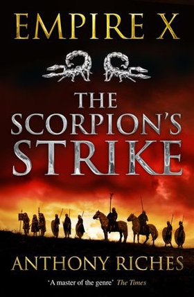 The Scorpion's Strike: Empire X (ebok) av Anthony Riches
