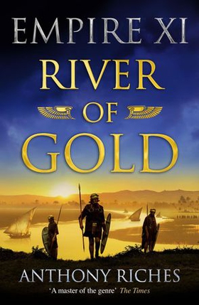 River of Gold: Empire XI (ebok) av Anthony Riches