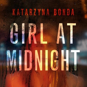 Girl at Midnight - the bestselling Polish crime sensation (lydbok) av Katarzyna Bonda