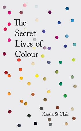 The Secret Lives of Colour (ebok) av Kassia St Clair