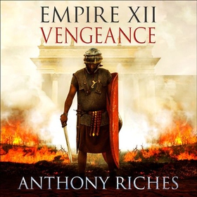 Vengeance: Empire XII (lydbok) av Anthony Riches
