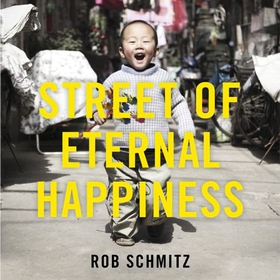 Street of Eternal Happiness - Big City Dreams Along a Shanghai Road (lydbok) av Rob Schmitz