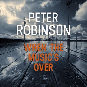 When the Music's Over - DCI Banks 23 (lydbok) av Peter Robinson