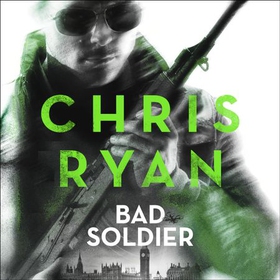 Bad Soldier - Danny Black Thriller 4 (lydbok) av Chris Ryan