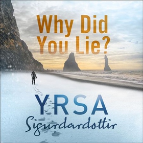 Why Did You Lie? (lydbok) av Yrsa Sigurdardottir
