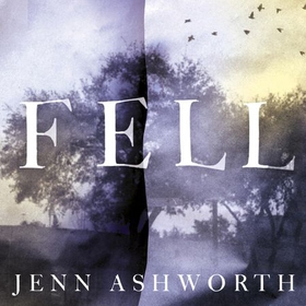 Fell (lydbok) av Jenn Ashworth