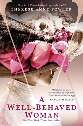 A Well-Behaved Woman - the New York Times bestselling novel of the Gilded Age (ebok) av Therese Anne Fowler