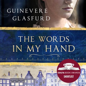 The Words In My Hand - a novel of 17th century Amsterdam and a woman hidden from history (lydbok) av Guinevere Glasfurd