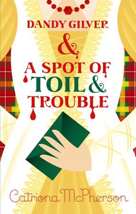 Dandy Gilver and a Spot of Toil and Trouble (ebok) av Catriona McPherson