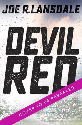 Devil Red - Hap and Leonard Book 8 (ebok) av Joe R. Lansdale