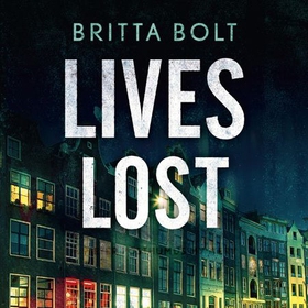 Lives Lost - Pieter Posthumus Mystery 2 (lydbok) av Britta Bolt