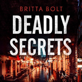 Deadly Secrets - The Posthumus Trilogy Book 3 (lydbok) av Britta Bolt